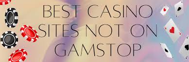 Explore Non-GamStop Casinos An Alternative Betting Experience