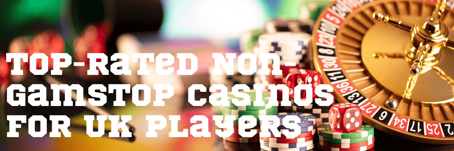 Explore the Best Casinos Not on GamStop